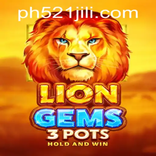Exploring the Exciting World of LionGems3pots: A Thrilling Gaming Experience with 521jili
